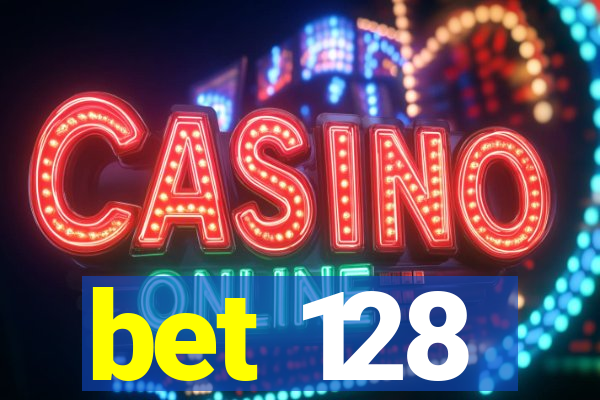 bet 128